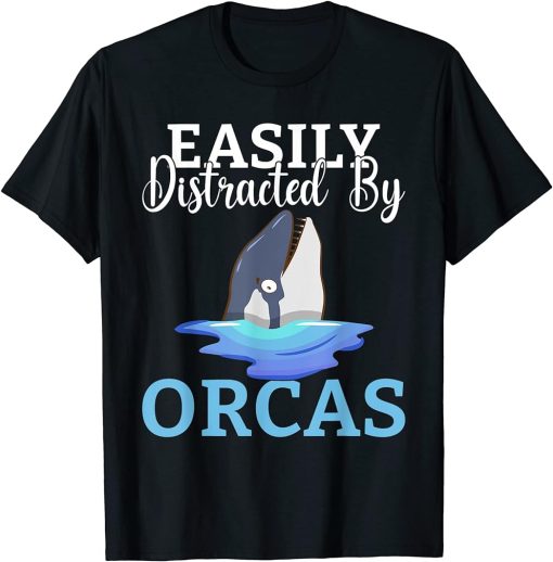 Easily distracted by Orcas Whale T-Shirt