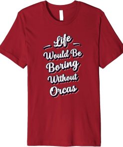 Funny Orcas Lover Quote Orcas Humor Phrase Men Boys Premium T-Shirt