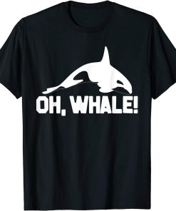 Whales Joke Pun Ocean Sea Orcas Orca Blue Whale T-Shirt