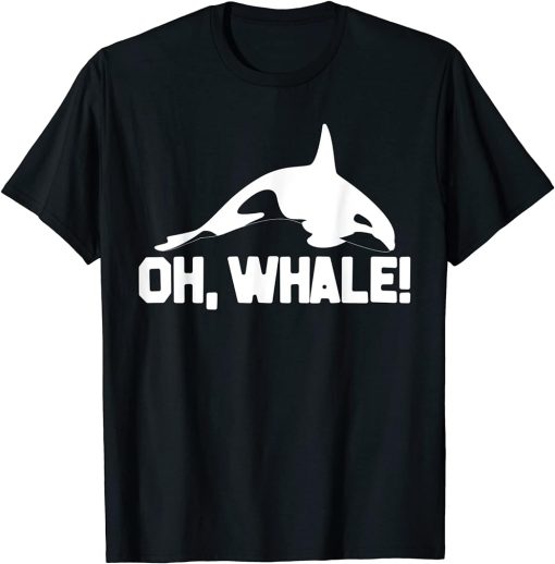 Whales Joke Pun Ocean Sea Orcas Orca Blue Whale T-Shirt